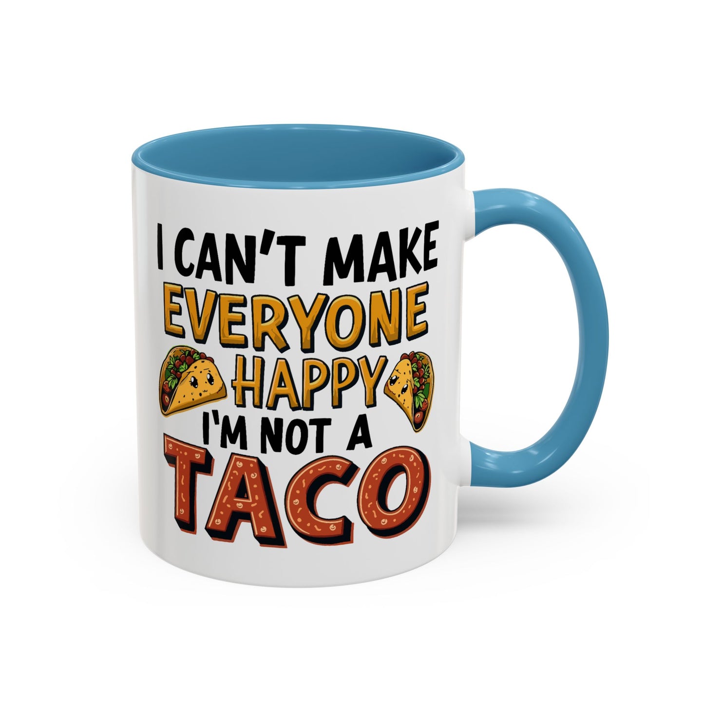 Humor Mug - I Can't Make Everyone Happy