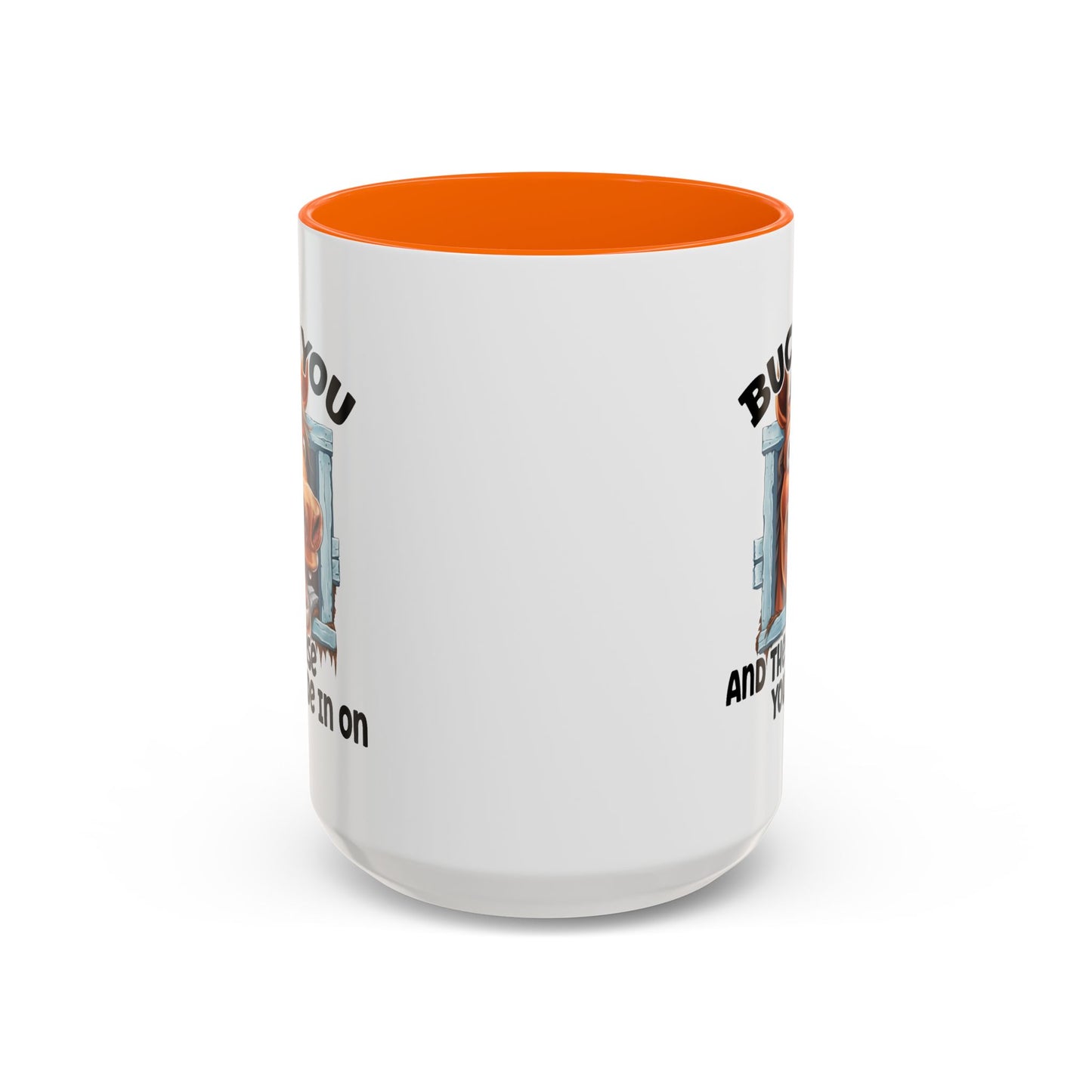 Humor Mug - Buck You and The Horse