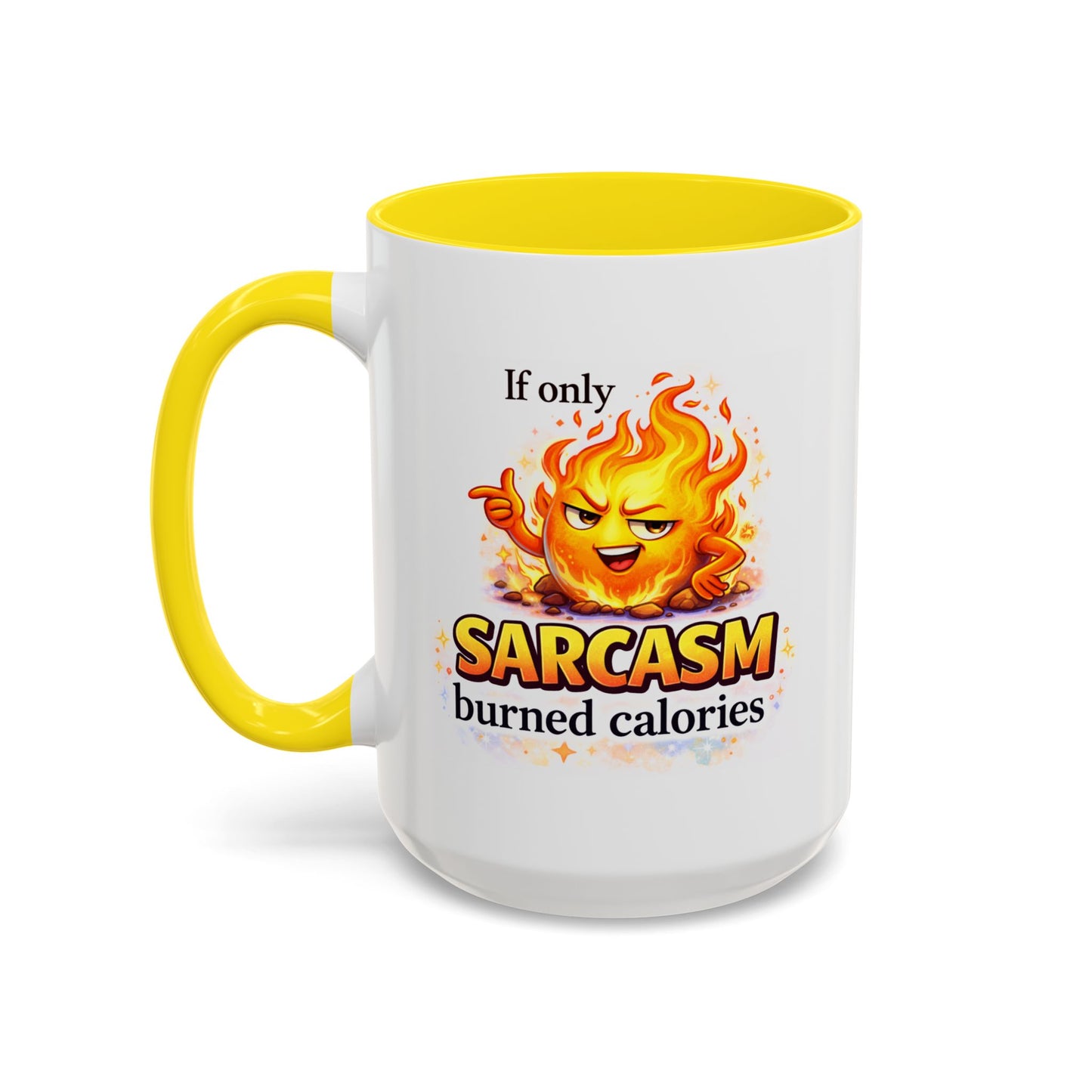 Humor Mug - If Only Sarcasm Burned Calories