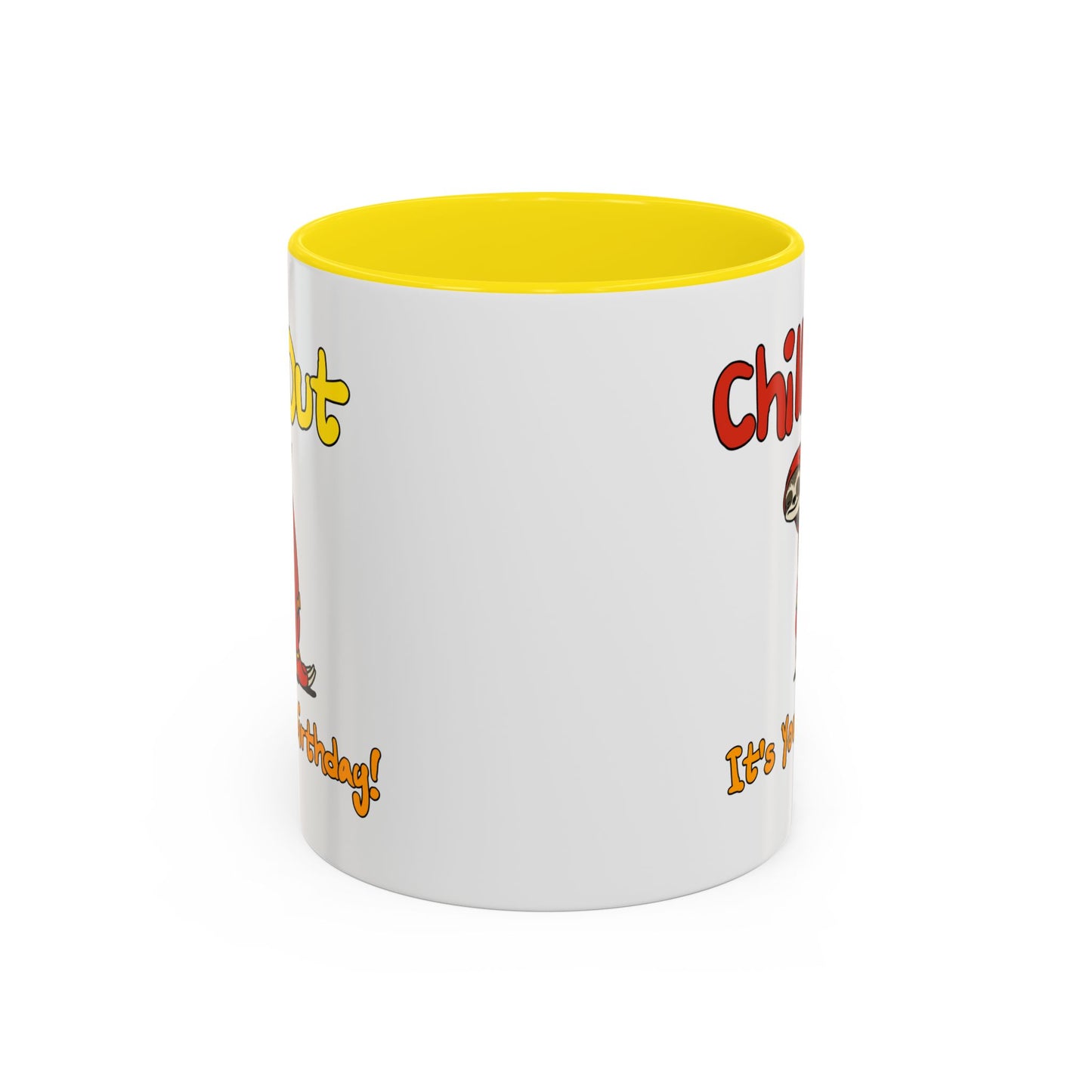 Birthday Mug - Chill Out It's Your Birthday