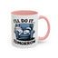 Humor Mug - I'll Do It Tomorrow