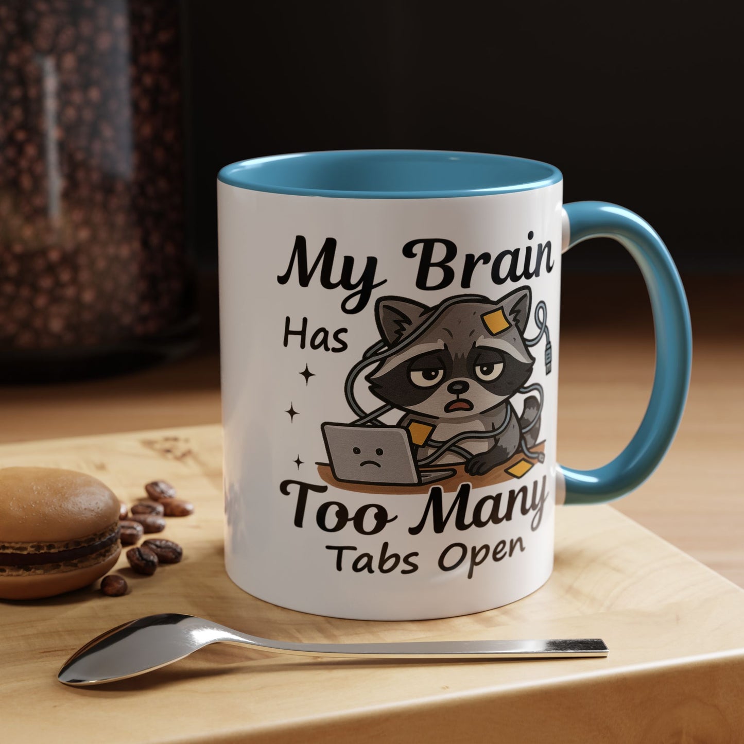 Humor Mug - My Brain Has Too Many Many Tabs Open