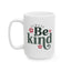 Motivation Mug - Always Be Kind