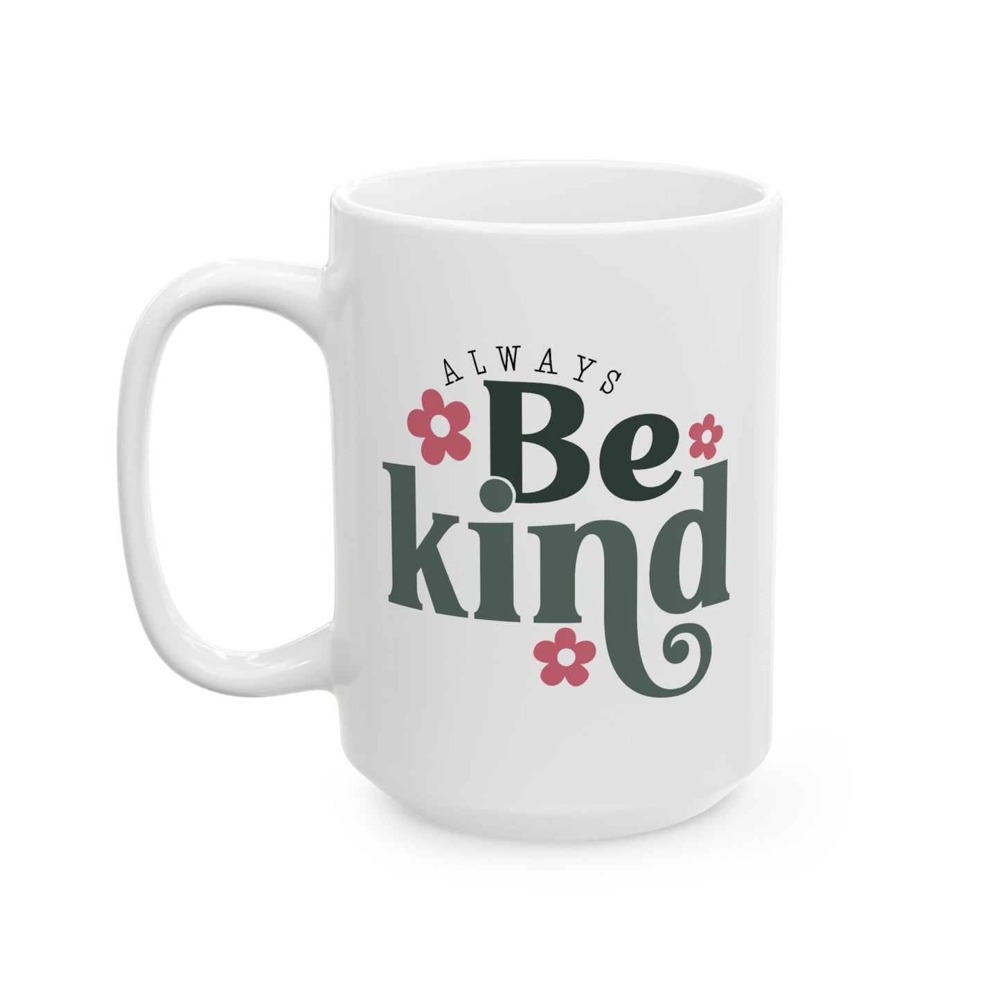 Motivation Mug - Always Be Kind