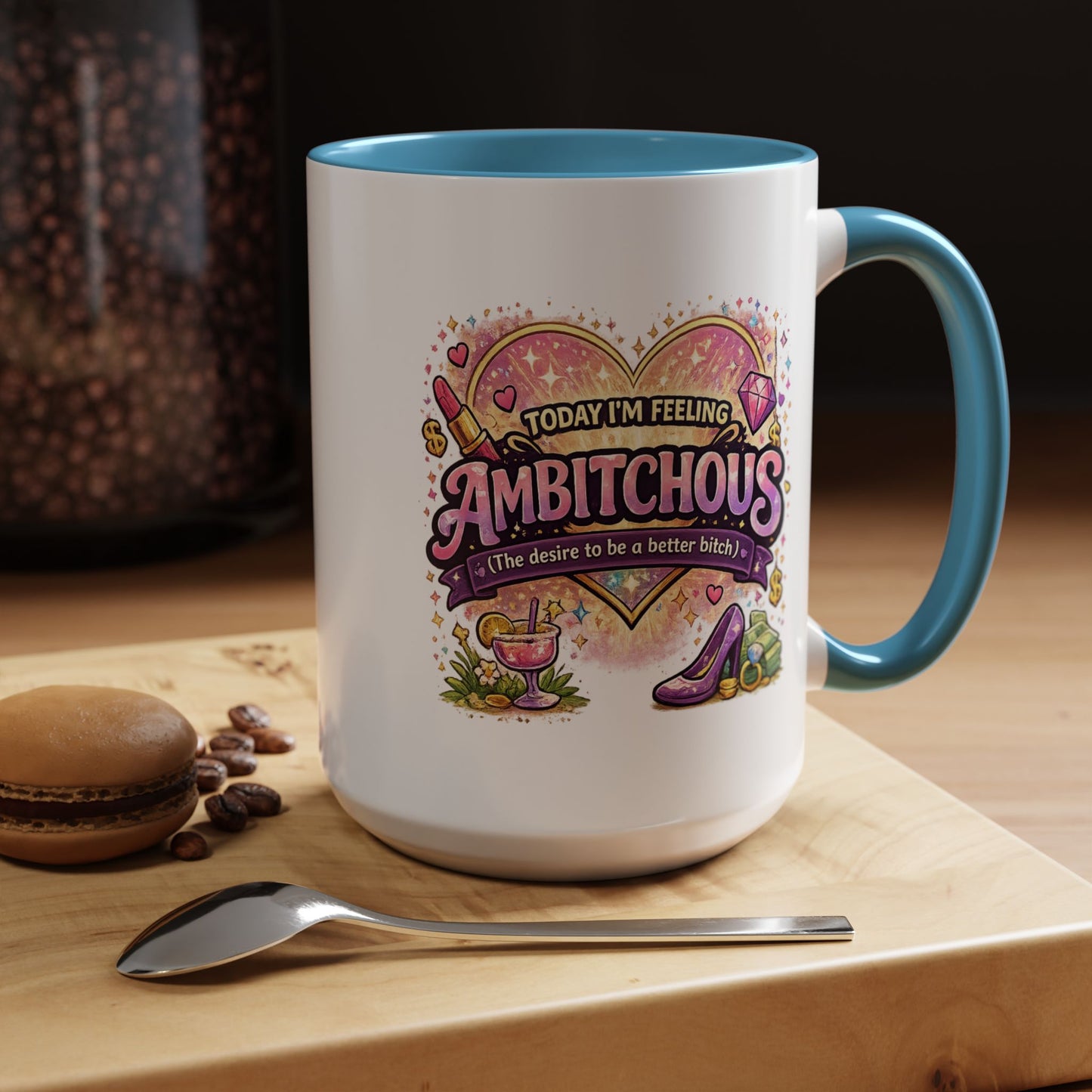 Humor Mug - Ambitchous