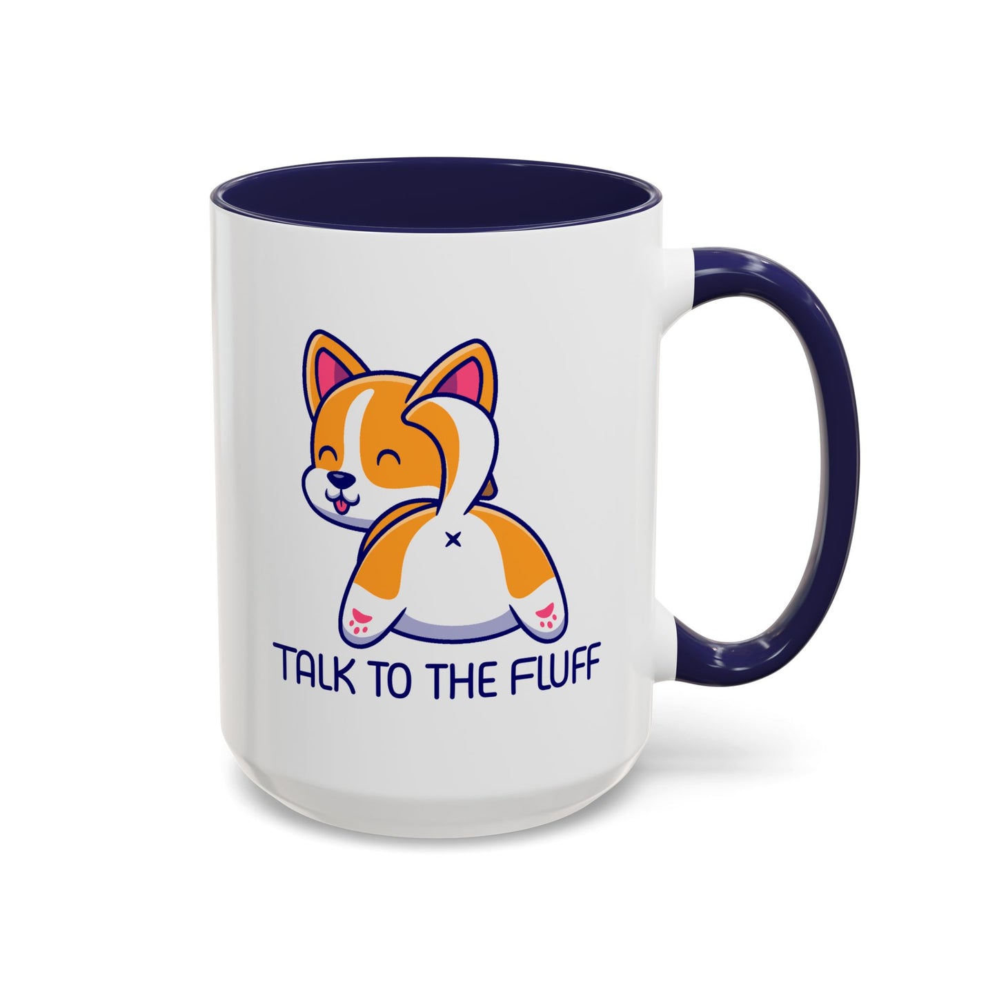 Humor Mug - Talk To The Fluff