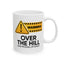Humor Mug - Warning Over the Hill