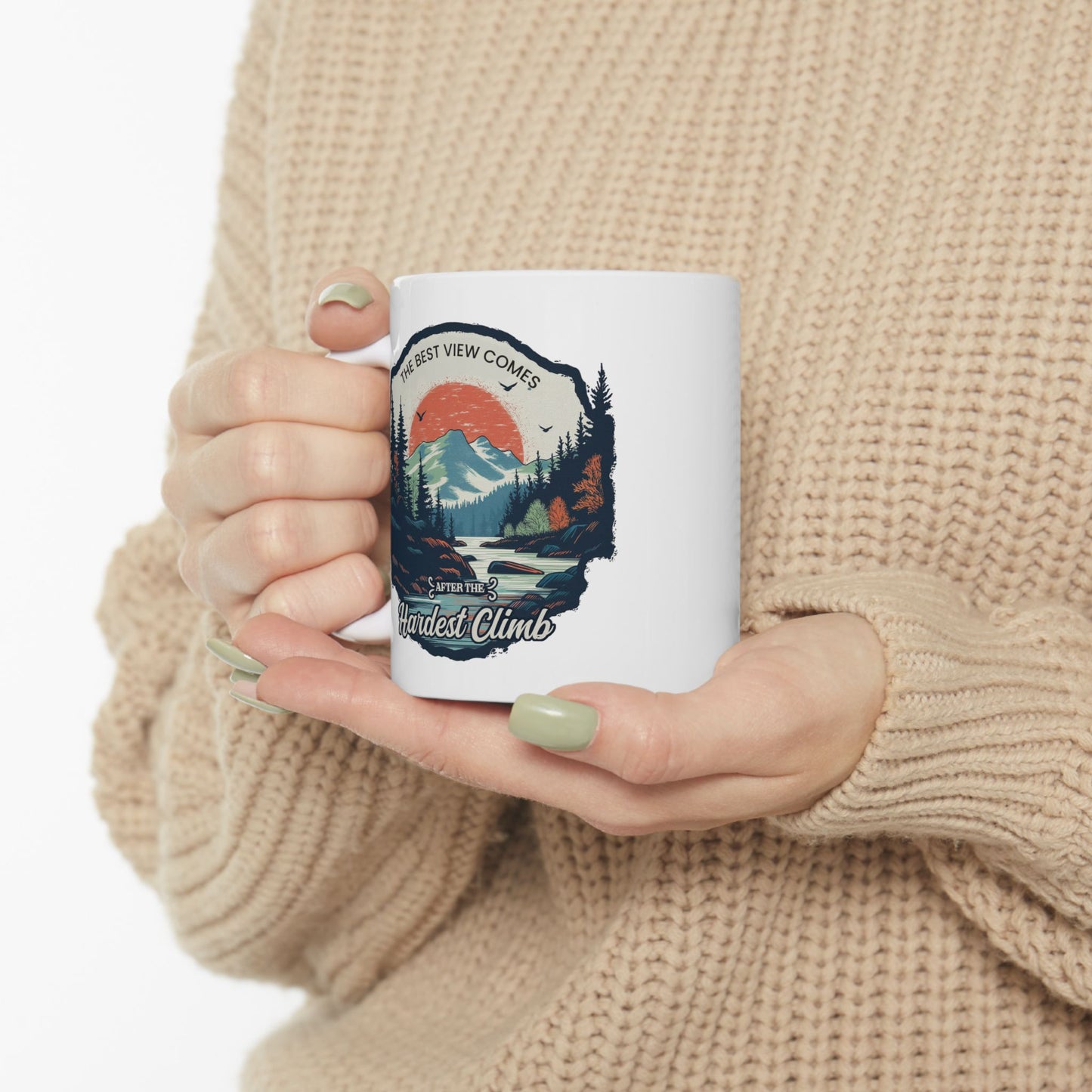 Motivation Mug - The Best View Comes After The Hardest Climb