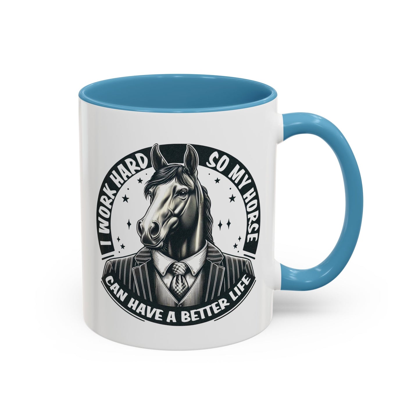 Humor Mug - I Work Hard So My Horse