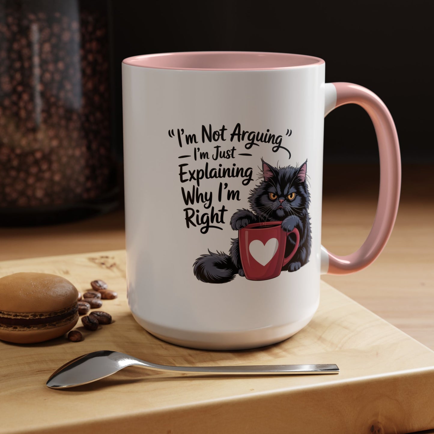 Humor Mug - I Am Not Arguing