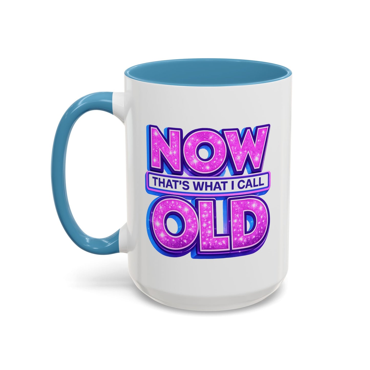 Birthday Mug - Now That's What I Call Old