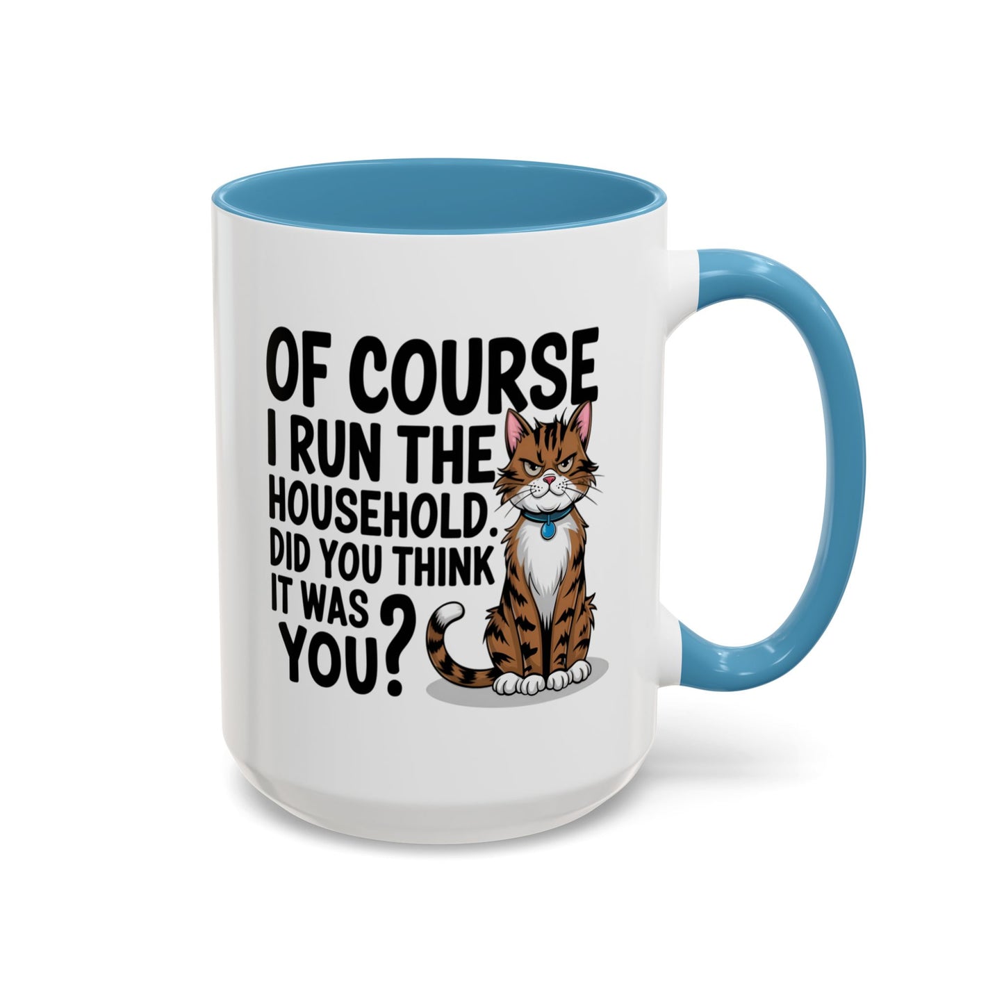 Animal Mug - Of Course I Run This Household