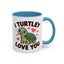 Anniversary Mug - I Turtley Love You