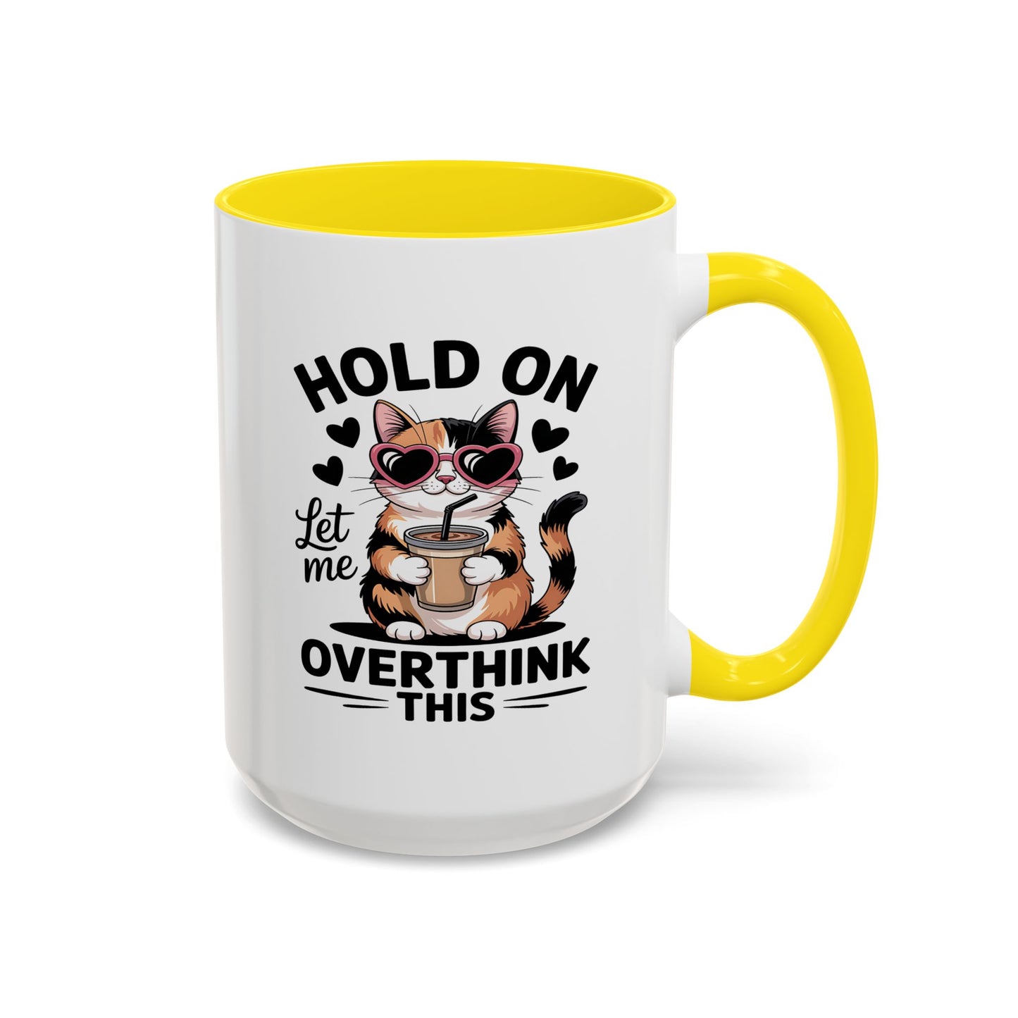 Humor Mug - Hold On Let Me Overthink This