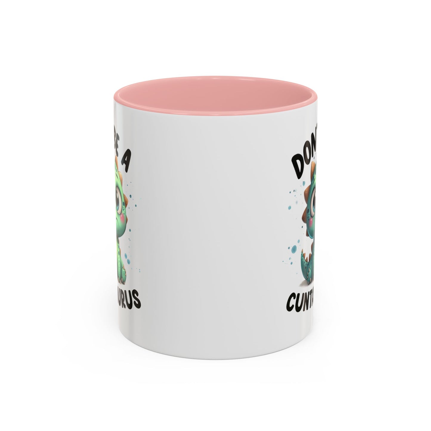 Humor Mug - Don't Be a Cuntasaurus