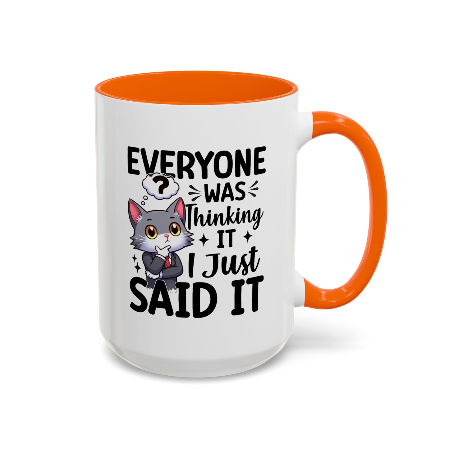 Humor Mug - Everyone Was Thinking It