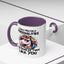 Humor Mug - I Have Multiple Personalities