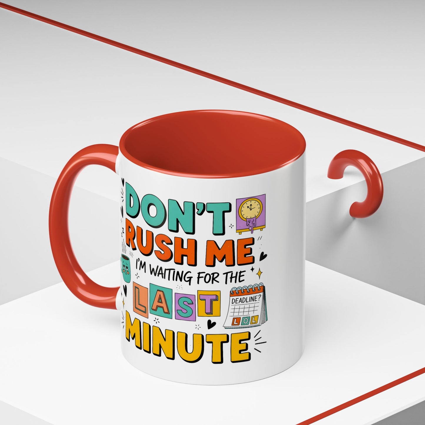 Humor Mug - Don't Rush Me
