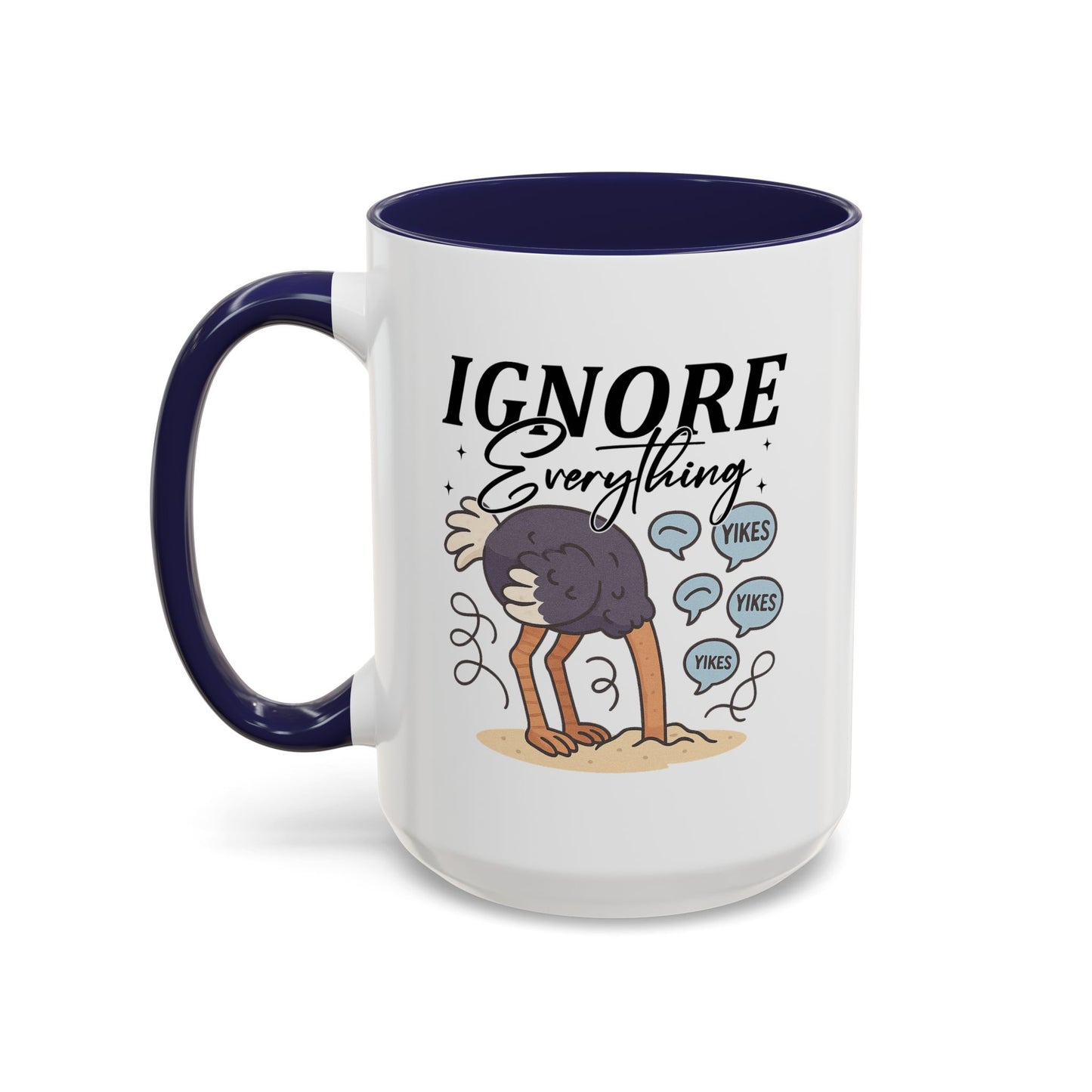 Humor Mug - Ignore Everthing