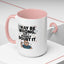 Humor Mug - I May Be Wrong But I Highly Doubt It