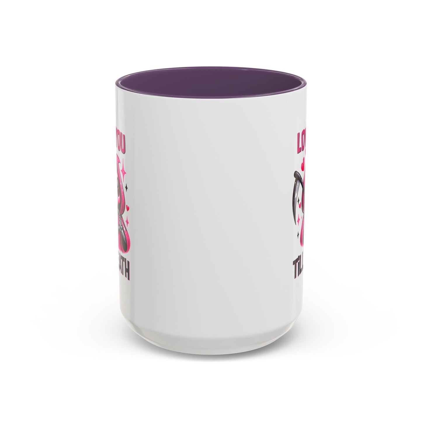 Valentine's Day Mug - Love You Till Death