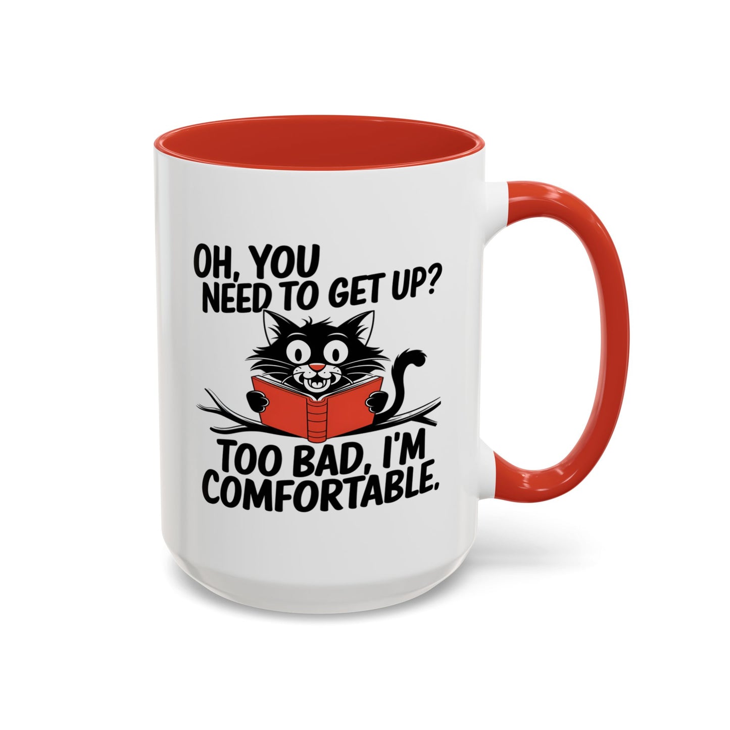 Animal Mug - Oh, You Need To Get Up?
