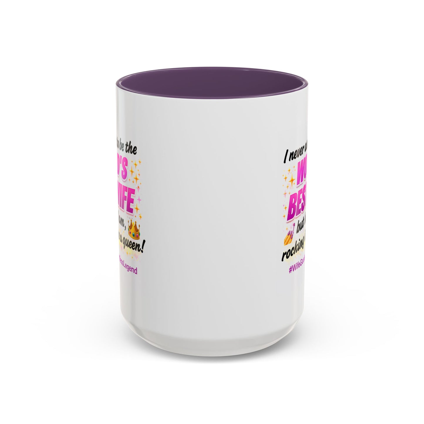 Anniversary Mug - I Never Asked To Be The World's Best Wife