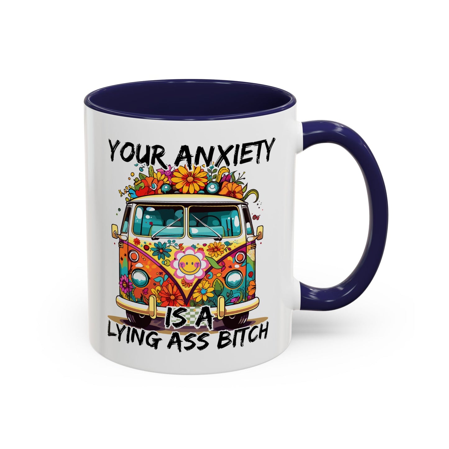 Humor Mug - Your Anxiety is a Lying Ass Bitch