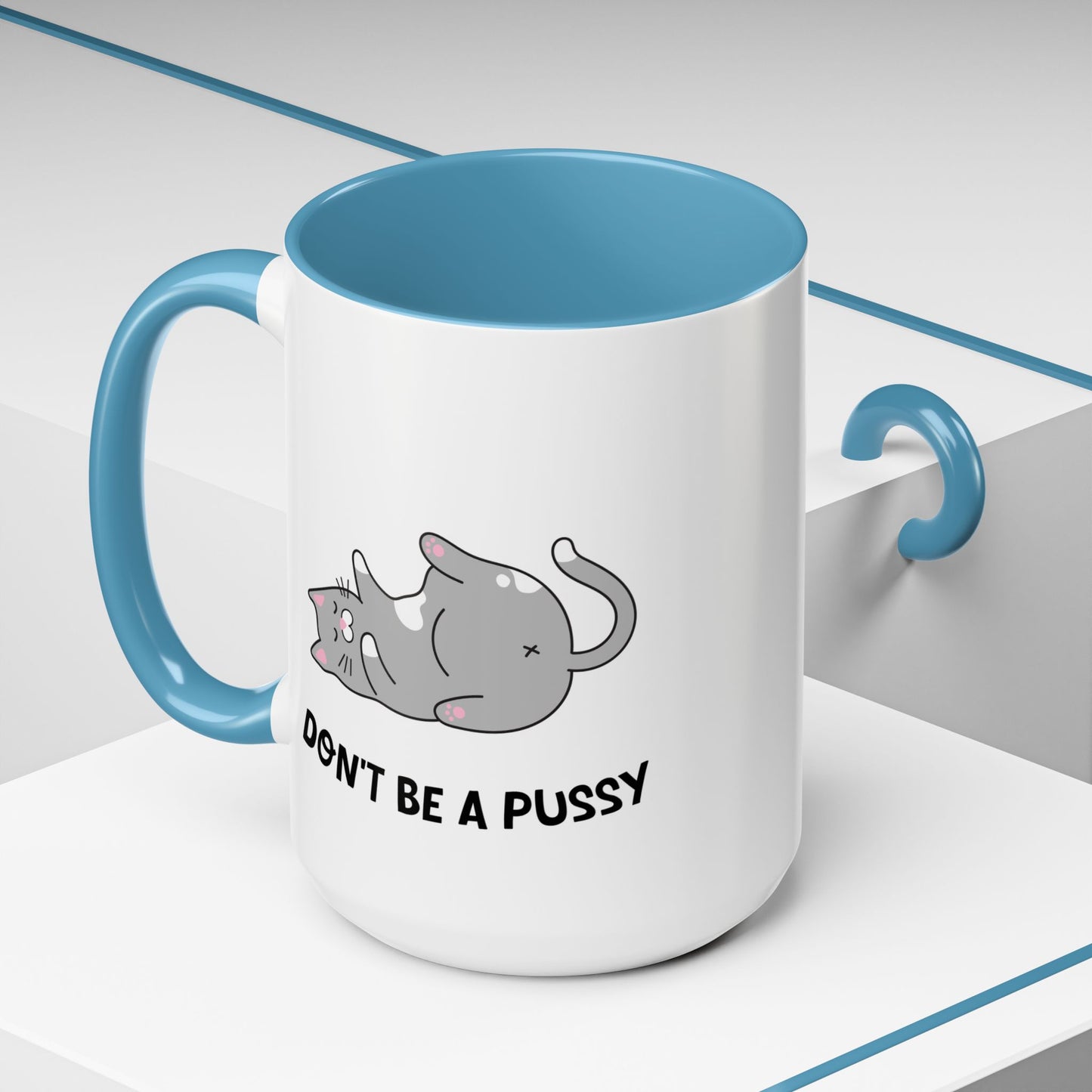 Adult Mug - Don't Be A Pussy