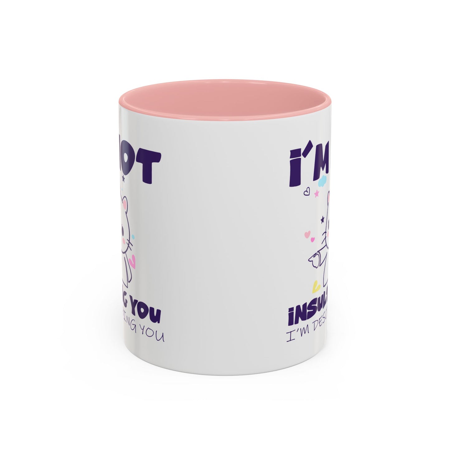 Humor Mug - I'm Not Insulting You