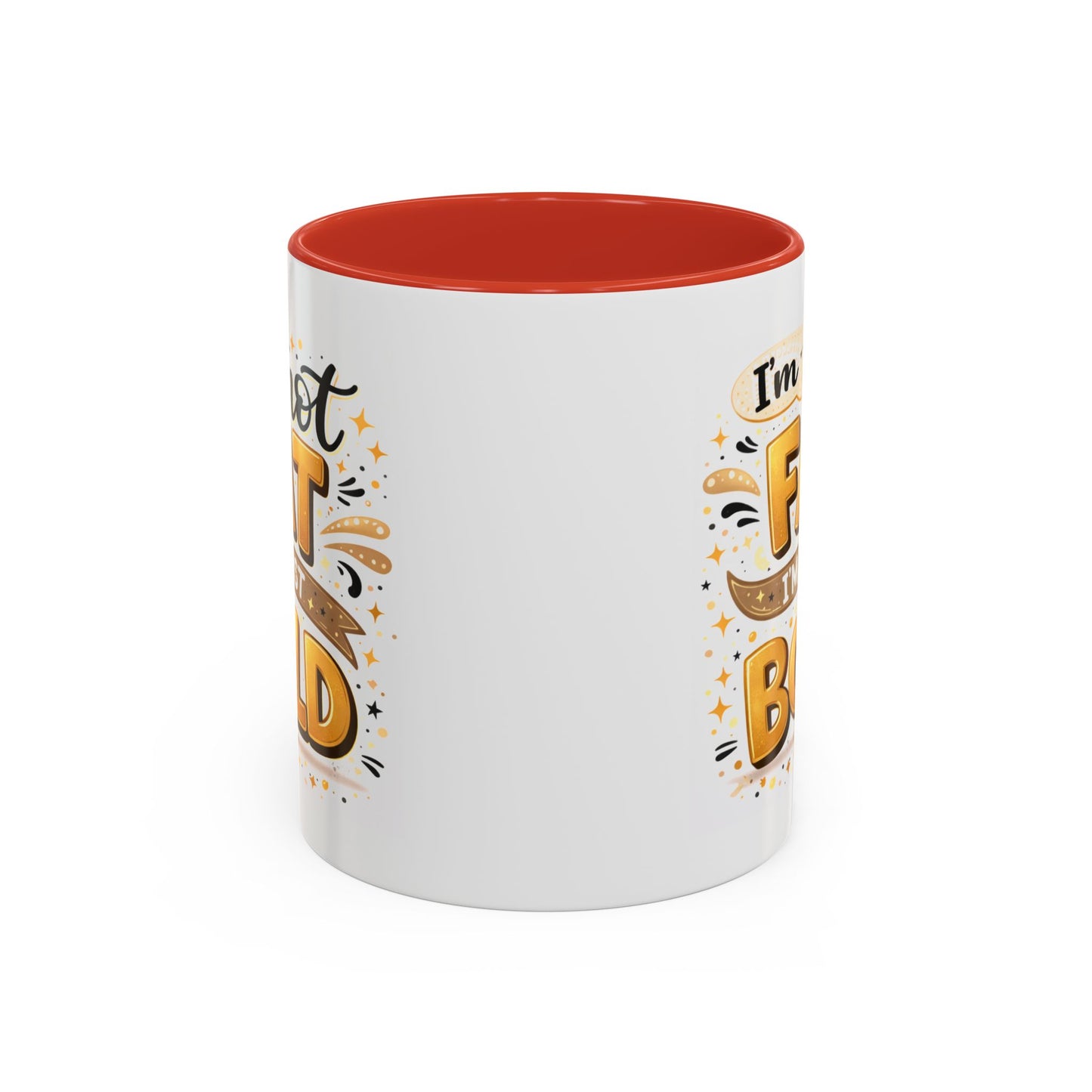 Humor Mug - I'm Not Fat