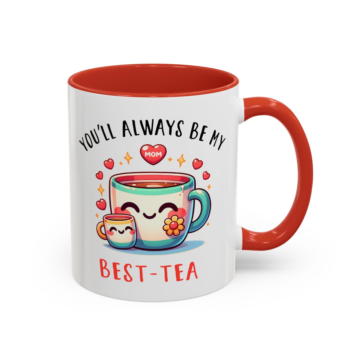 Mother's Day Mug - You'll Always Be My Best-Tea