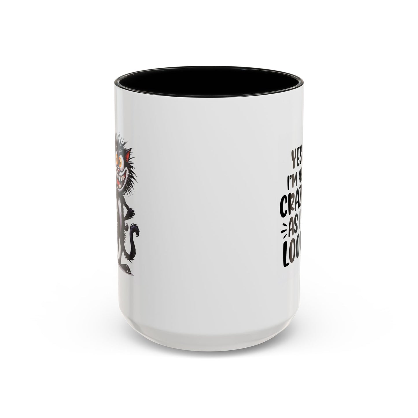 Humor Mug - Yes I am as Crazy