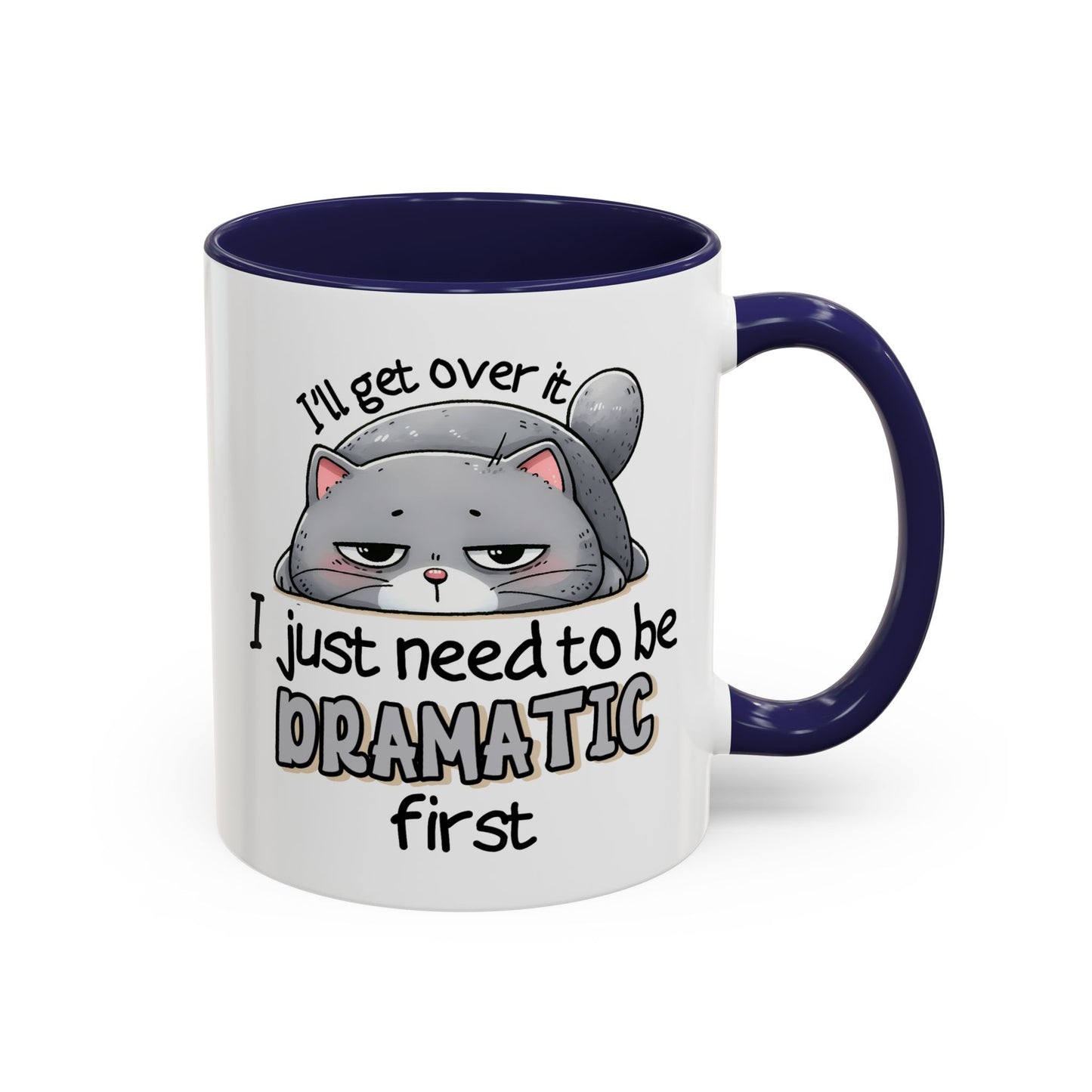 Humor Mug - I'll Get Over It Cat