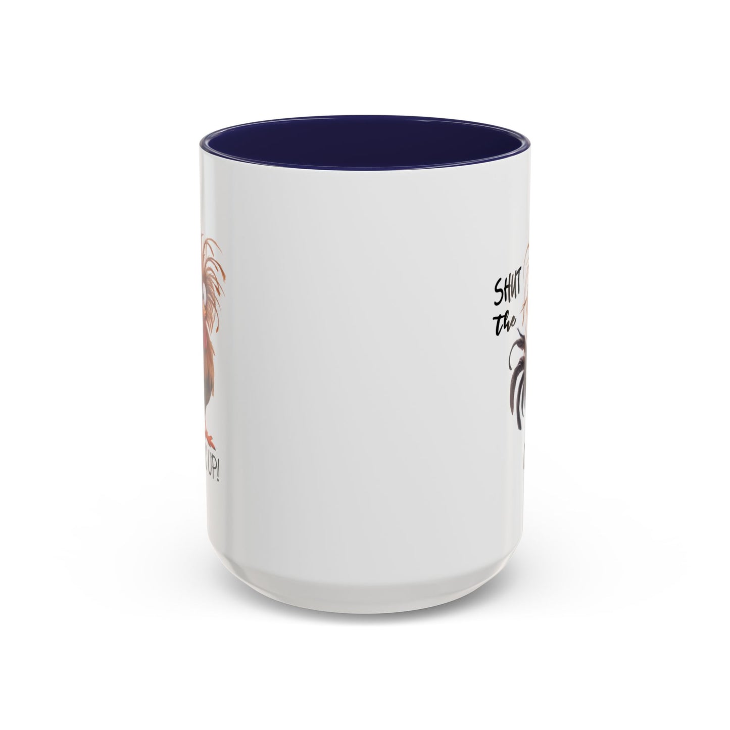 Humor Mug - Shut The Cluck Up