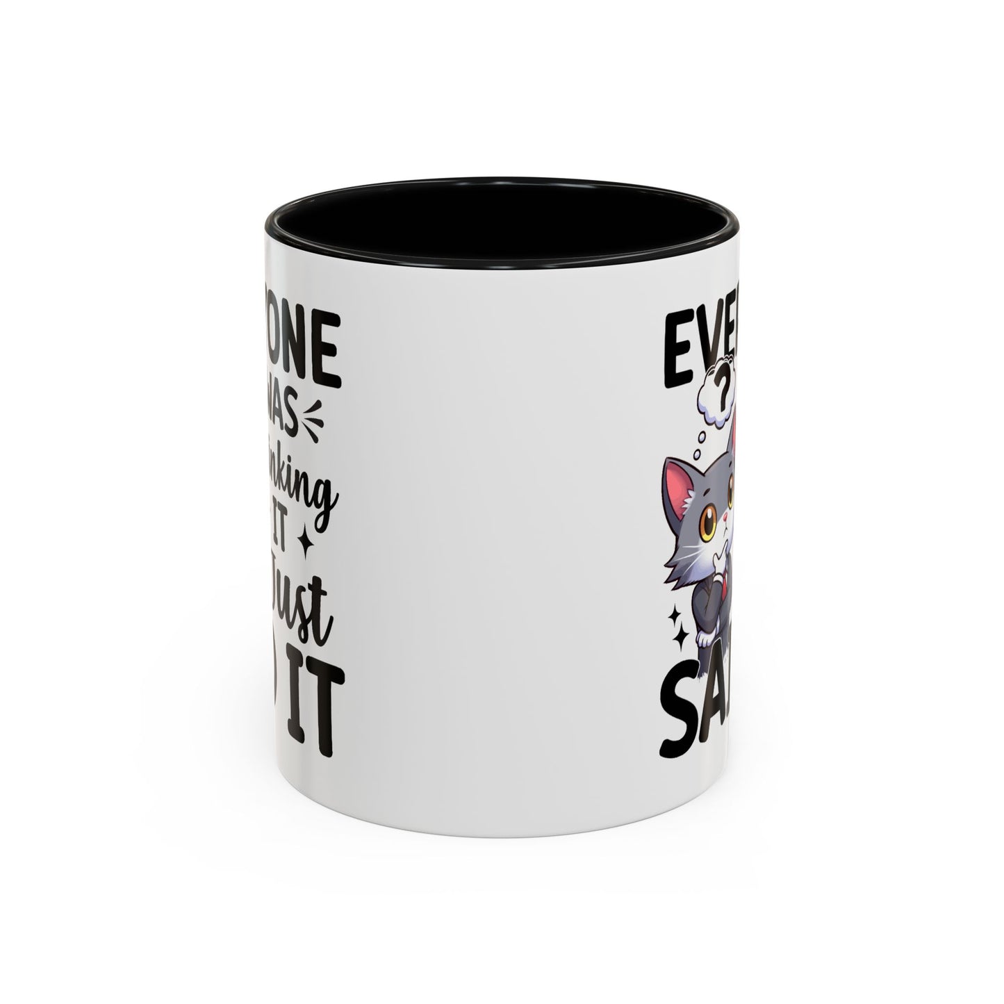 Humor Mug - Everyone Was Thinking It