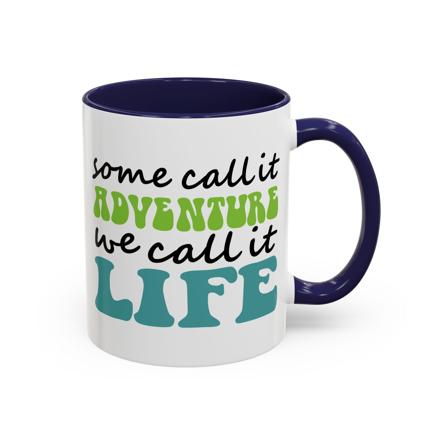 Adventure Mug - Some Call It Adventure