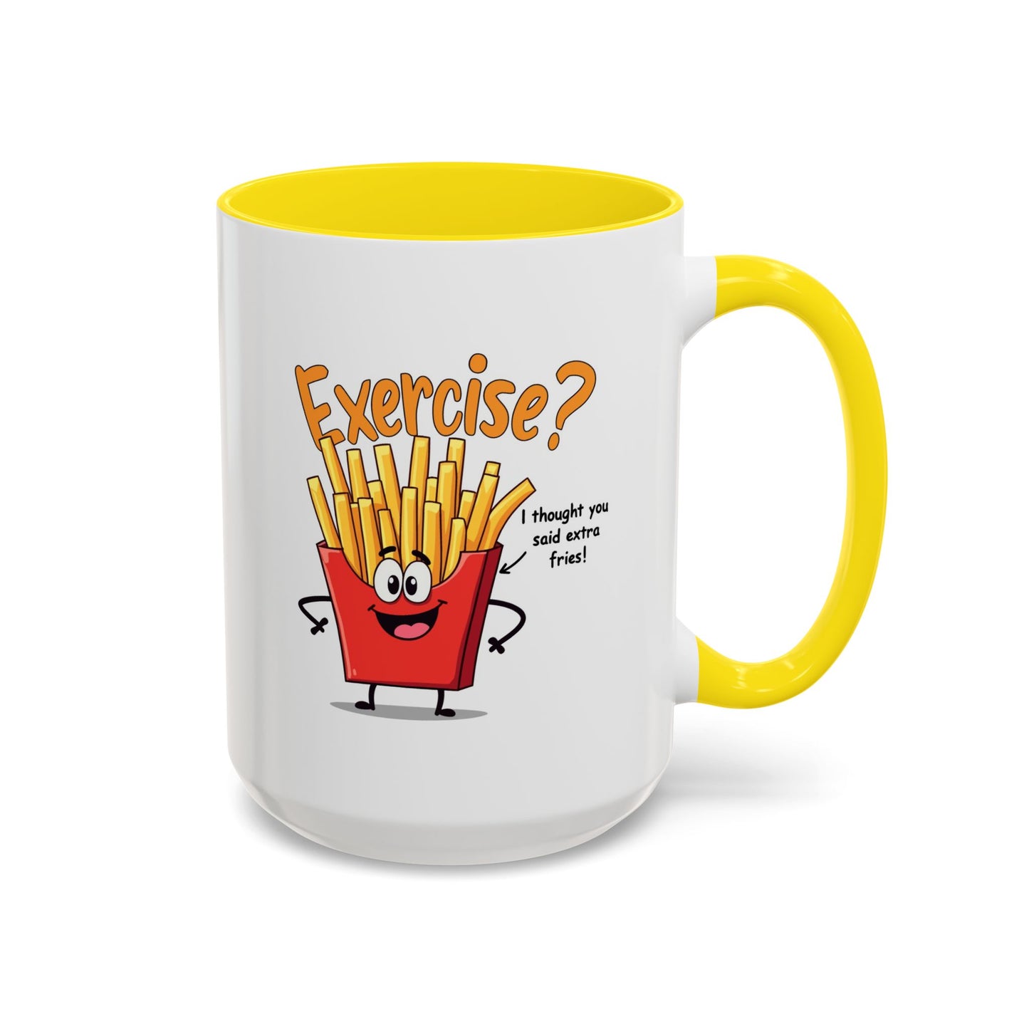 Humor Mug - Exercise I Thought You Said Extra Fries