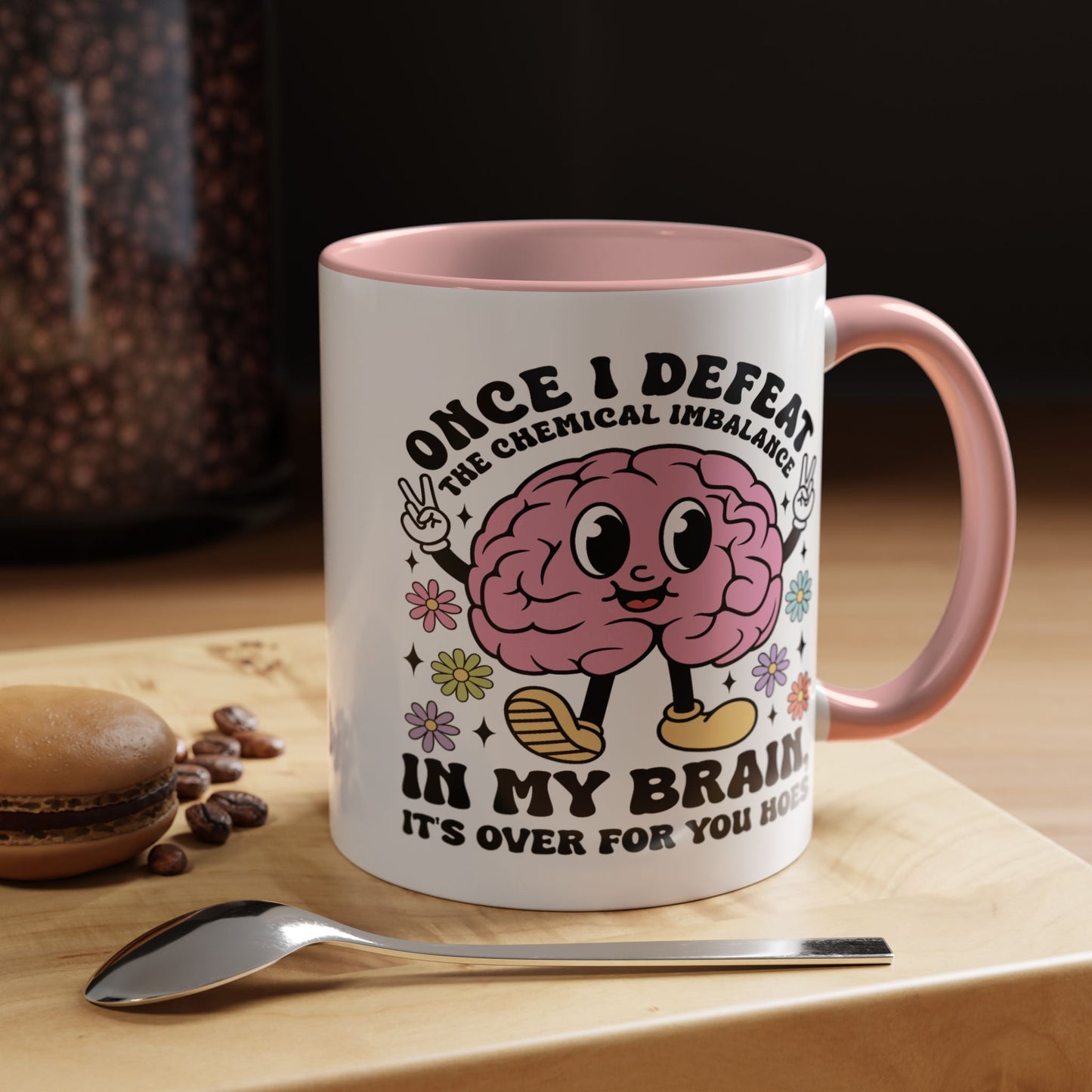 Humor Mug - Once I Defeat This Chemical Imbalance