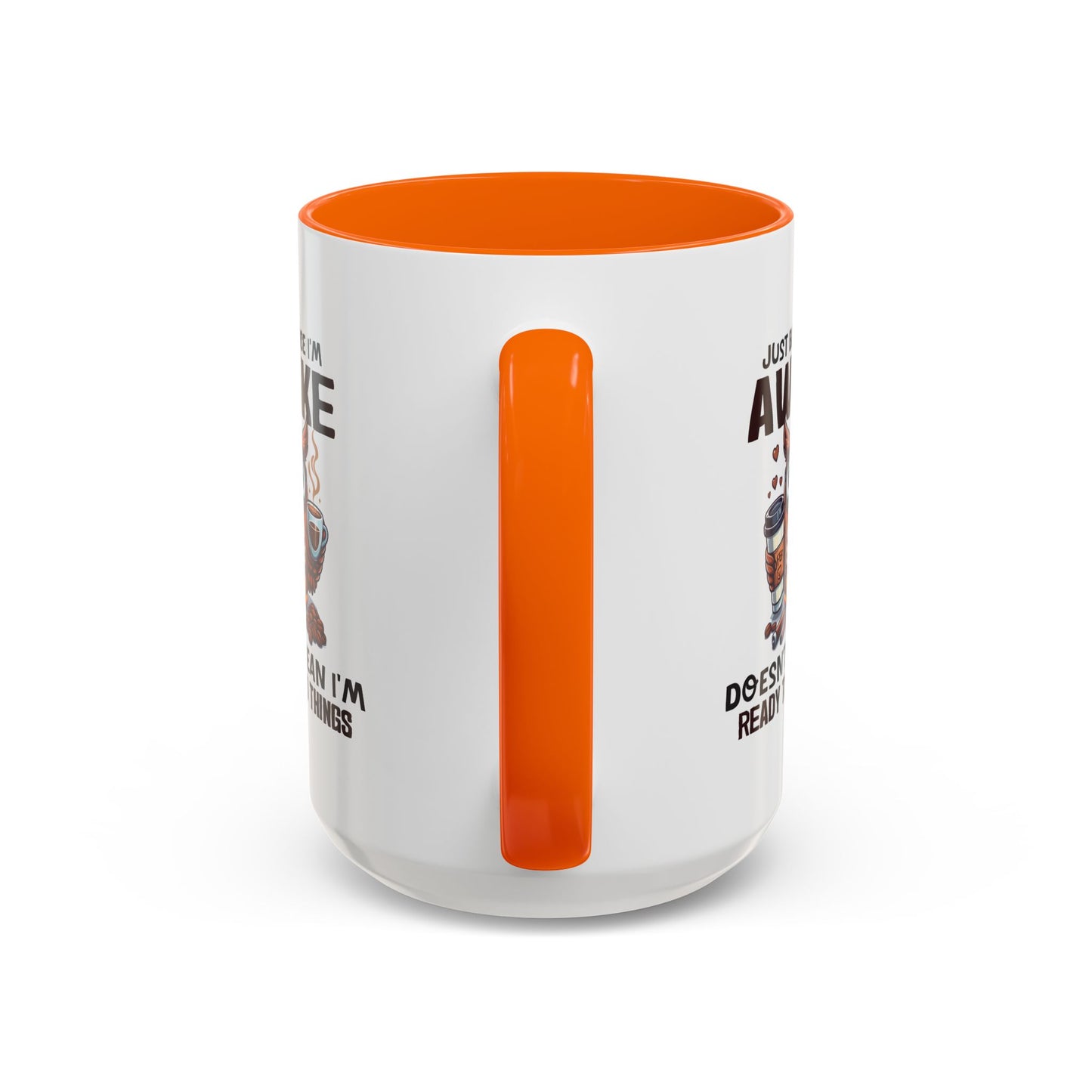 Humor Mug - Just Because I'm Awake