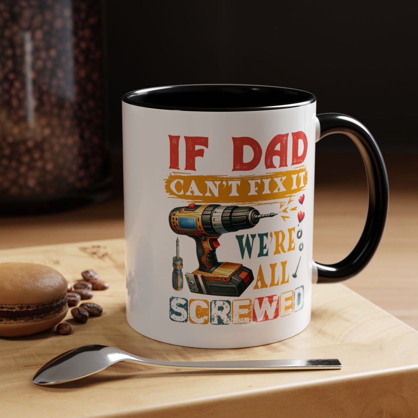 Father's Day Mug - If Dad Can't fix It