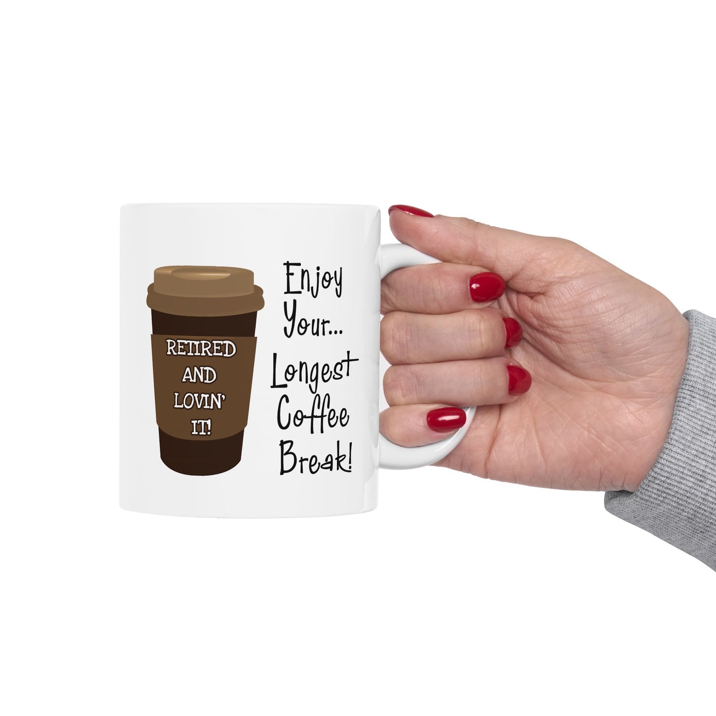 Office Mug - Retired and Lovin' It!