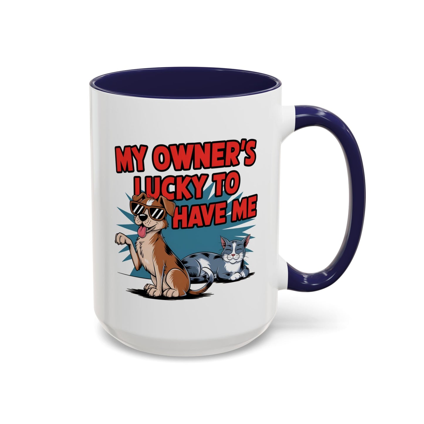 Animal Mug - My Owner's Luck To Have Me