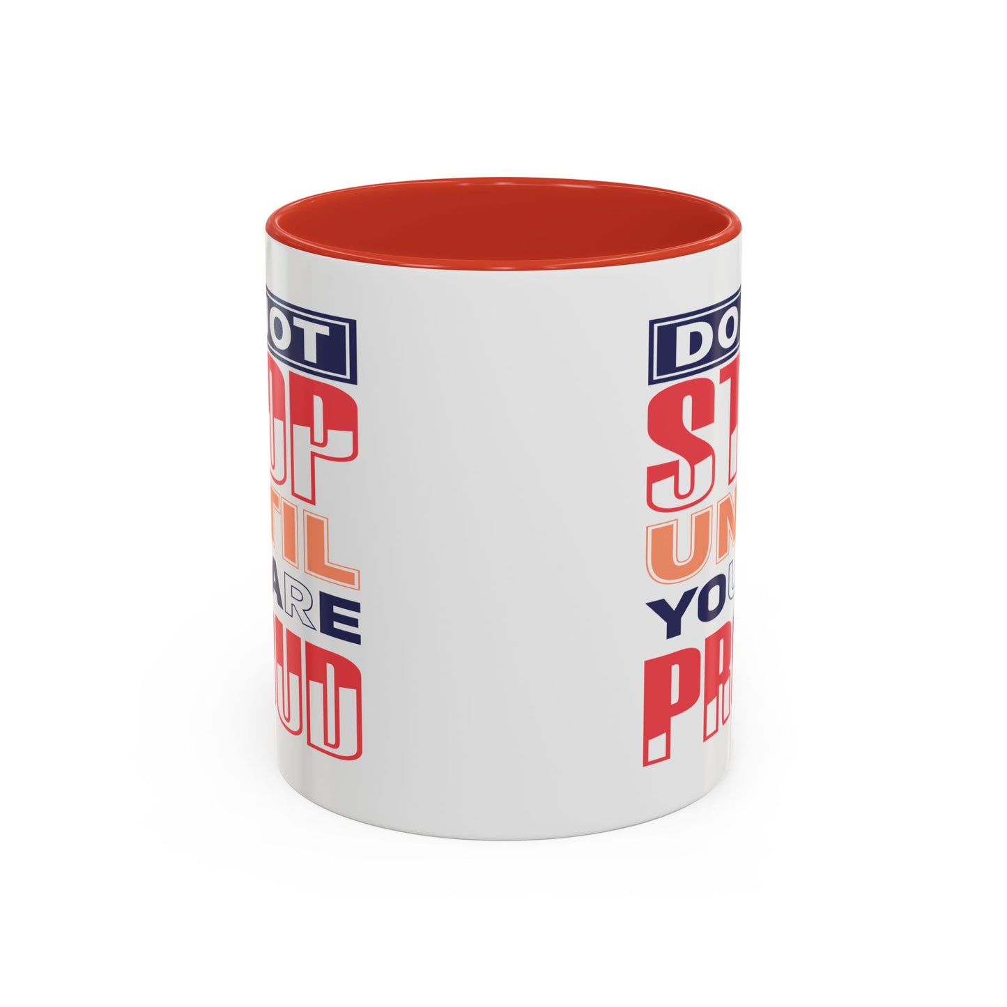 Motivation Mug - Do Not Stop Until You Are Proud
