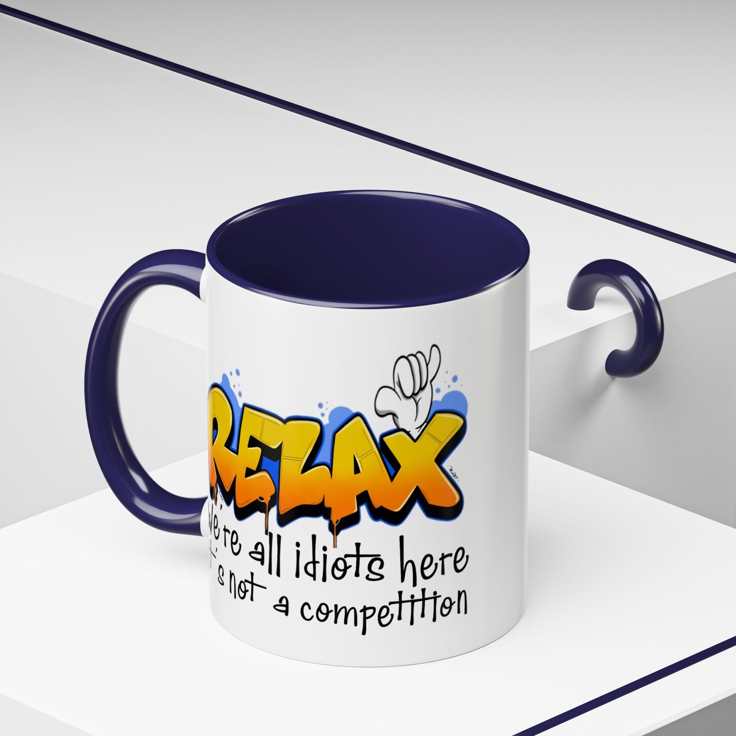 Humor Mug - Relax We're All Idiots Here