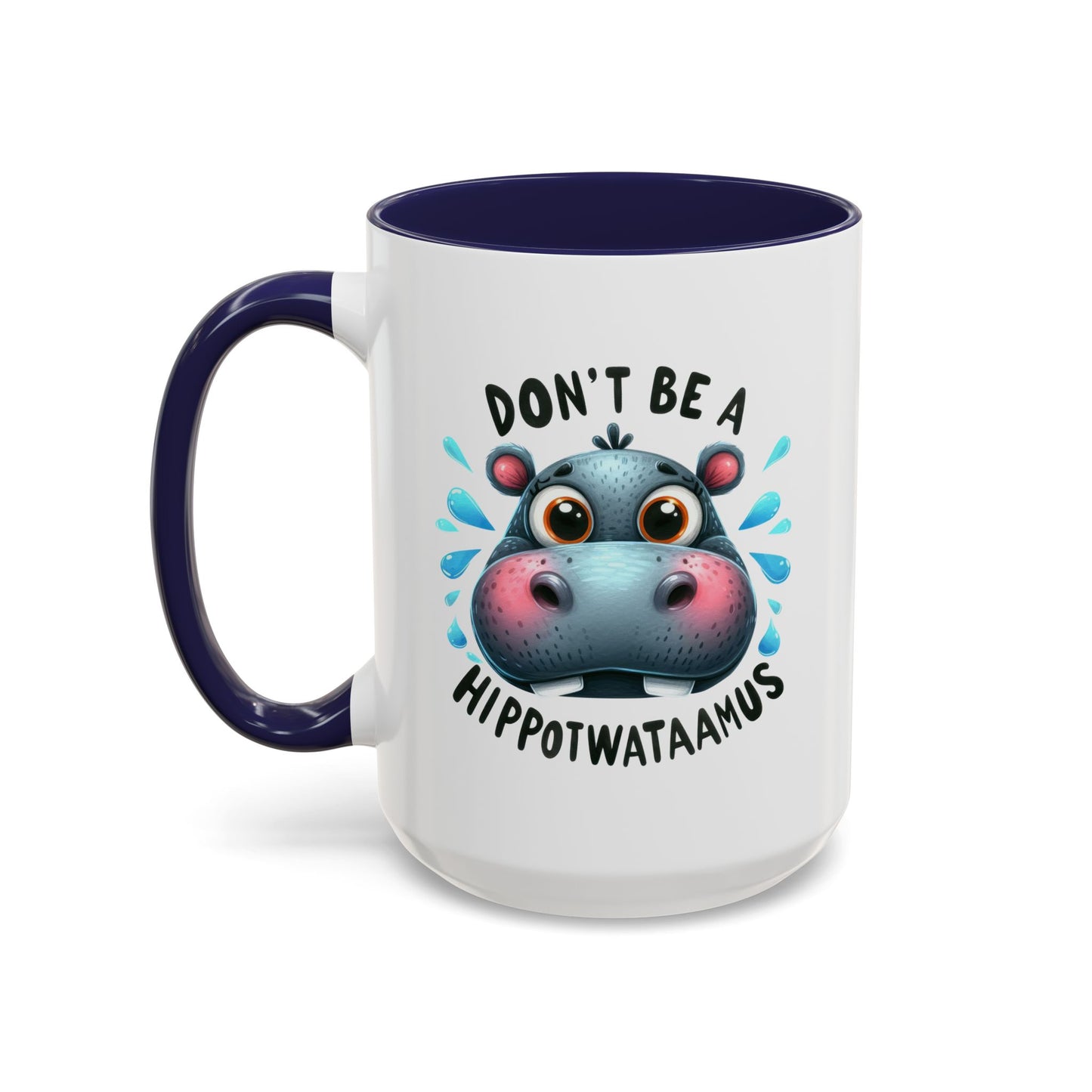 Humor Mug - Don't Be a Hippotwataamus