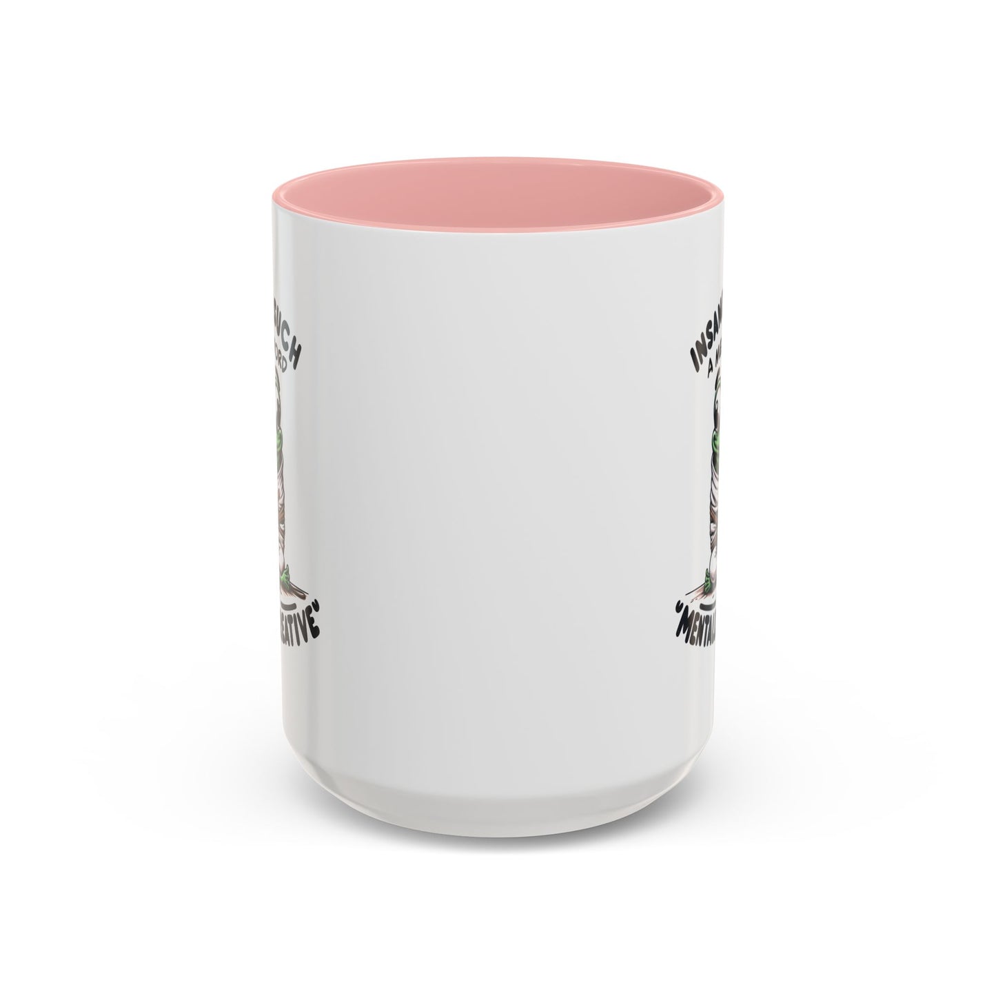 Humor Mug - Insane is Such a Mean Word