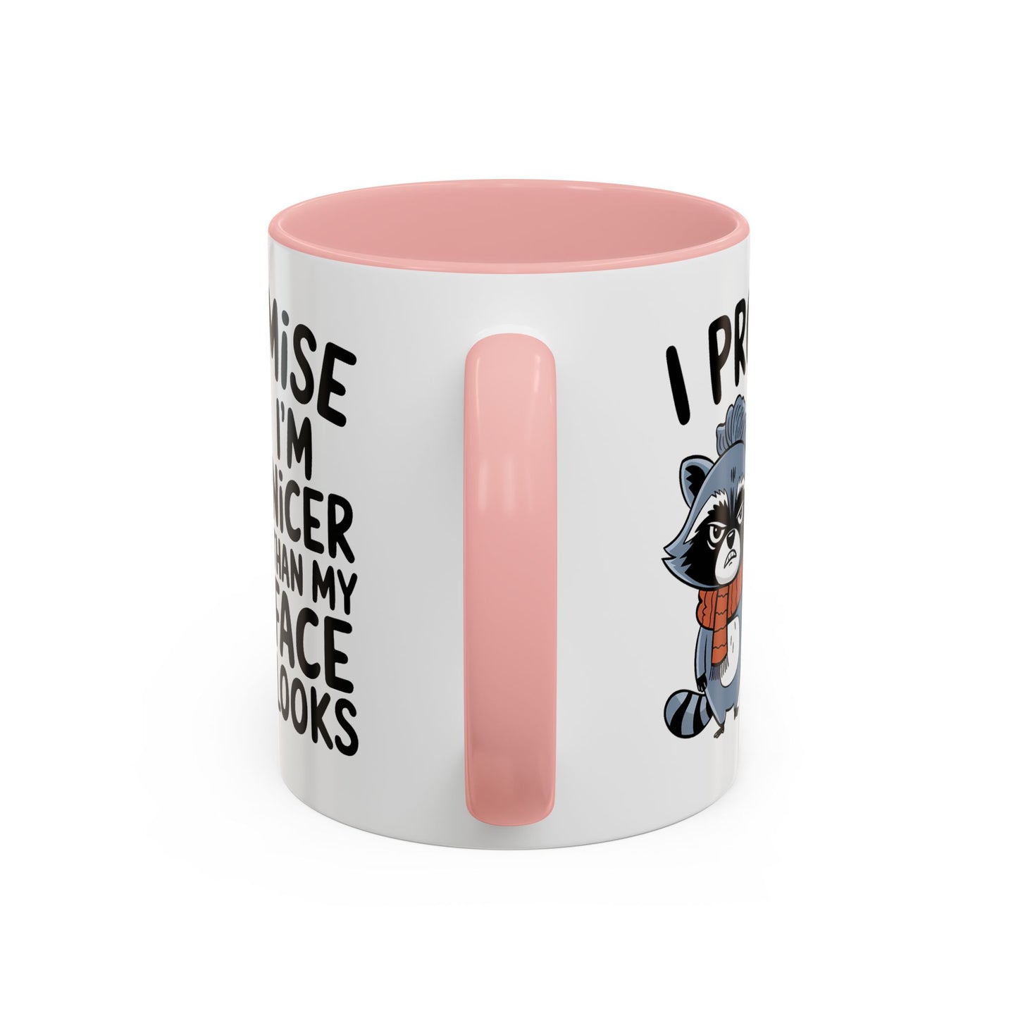 Humor Mug - I Promise I'm Nicer Than My Face Looks