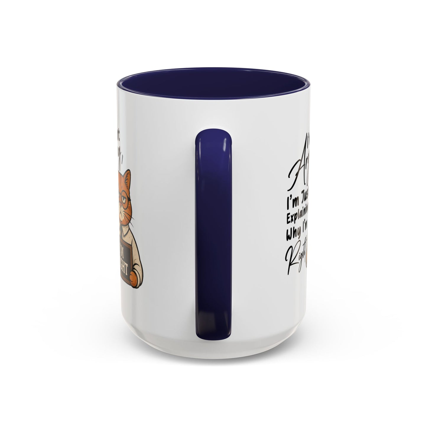 Humor Mug - I'm Not Arguing