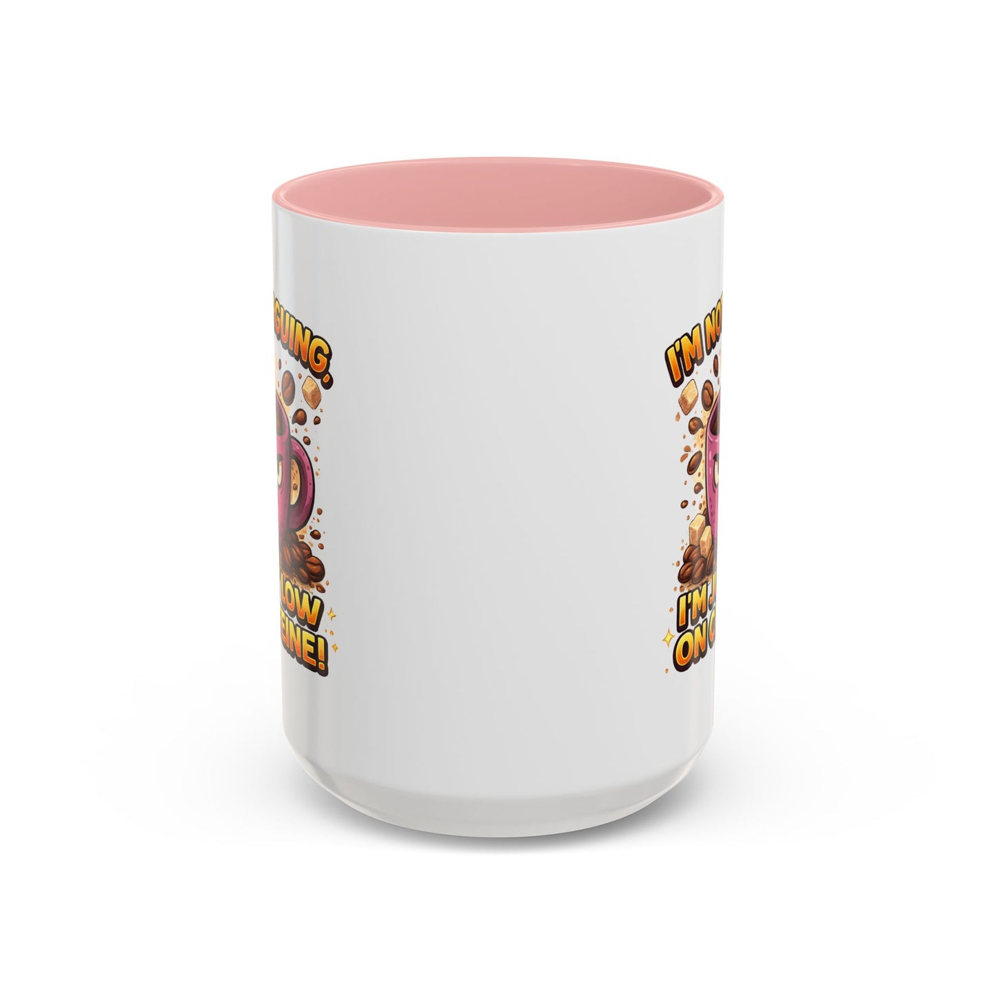 Humor Mug - I'm Not Arguing
